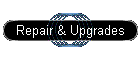 Repair & Upgrades