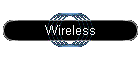 Wireless
